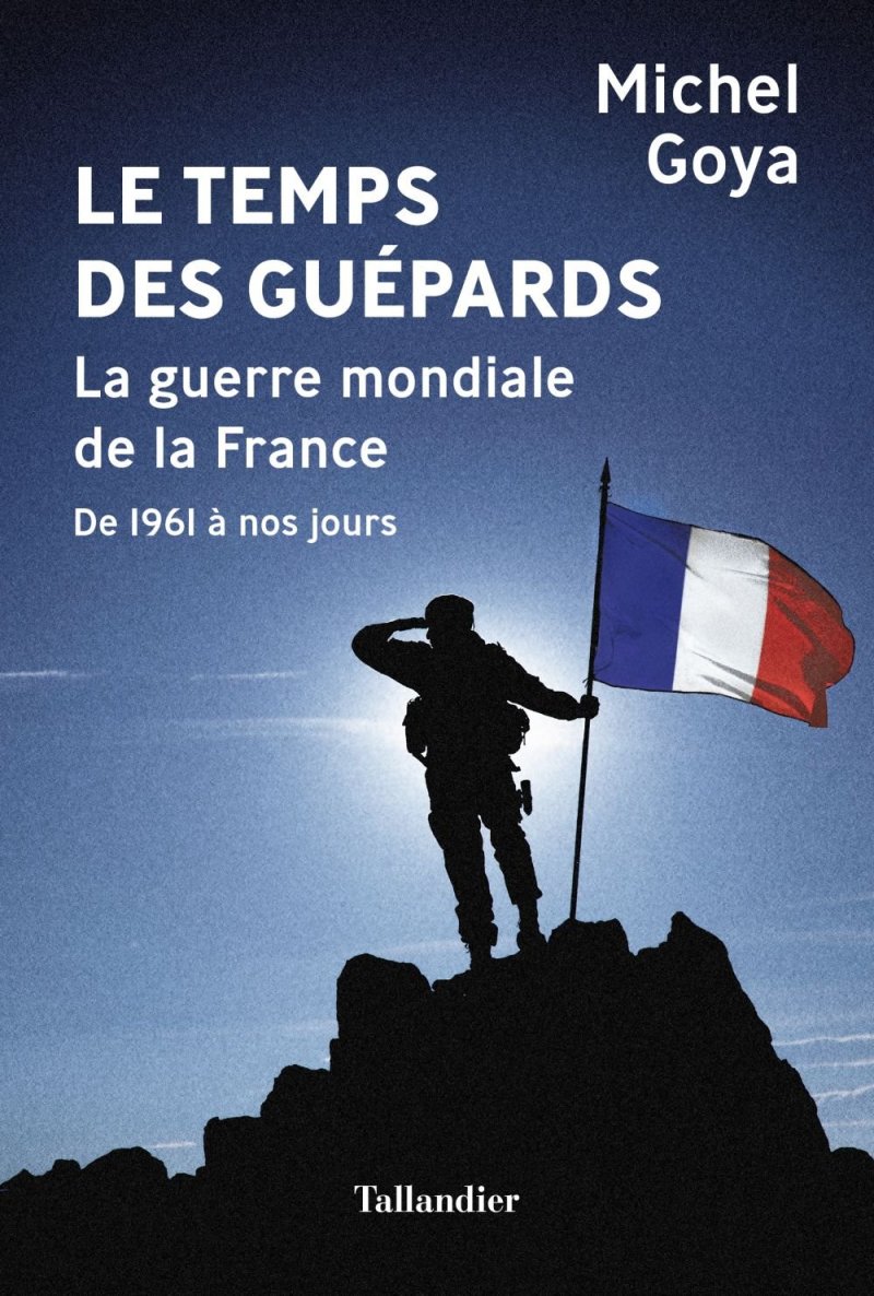 Le temps des Guépards • La guerre mondiale de la France de 1961 à nos jours
